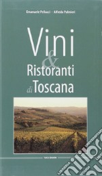 I migliori vini e ristoranti di Toscana. Ediz. italiana e inglese libro