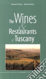 The wines & restaurants of Tuscany libro