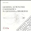 Geodesia. Astronomia e matematica in Giovanni De Berardinis libro