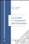 La società e i fondamenti dell'informatica libro