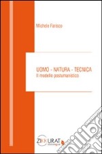 Uomo, natura, tecnica. Il modello postumanistico