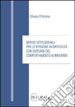 Servizi istituzionali per le persone in difficoltà con disturbi del comportamento alimentare