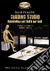 Trading studio. Autotrading sul forex per tutti. Con CD-ROM libro