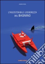 L'insostenibile leggerezza del bagnino libro