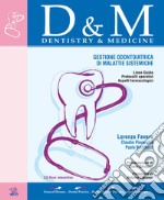 D&M Dentistry & Medicine. Approccio odontoiatrico alle malattie sistemiche. Con CD-ROM