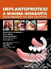 Implantoprotesi a minima invasività. Carico immediato full arch e di settore libro di Bucci Sabattini Vincenzo