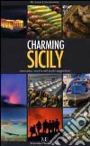 Charming Sicily. Itineraries, resorts and useful suggestions libro di Crescimanno Maria Laura