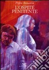 L'ospite penitente libro di Bonanno Pippo