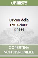 Origini della rivoluzione cinese libro