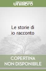 Le storie di io racconto libro