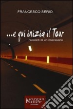 ... E qui inizia il tour (racconti di un impresario) libro