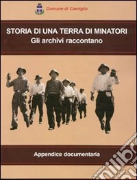 Storia di una terra di minatori. Gli archivi raccontano libro