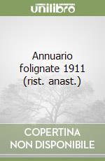 Annuario folignate 1911 (rist. anast.) libro