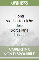 Fonti storico-tecniche della porcellana italiana libro