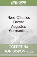 Nero Claudius Caesar Augustus Germanicus libro