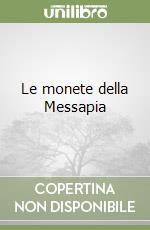 Le monete della Messapia libro