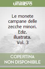 Le monete campane delle zecche minori. Ediz. illustrata. Vol. 3 libro