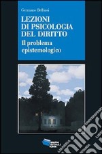 Lezioni di psicologia del diritto. Il problema epistemologico libro