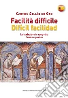 Facilità difficile. Difícil facilidad. La traduzione in spagnolo. Teoria e pratica libro