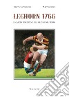 Leghorn 1766. Il calcio fiorentino e l'origine del rugby libro