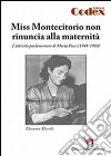 Miss Montecitorio non rinuncia alla maternità. L'attività parlamentare di Maria Pucci (1948-1950) libro