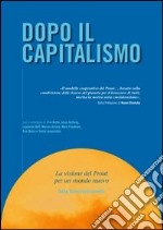 Dopo il capitalismo. La visione del prout per un mondo nuovo