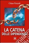 La catena delle dipendenze libro