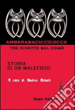 Ambarabaciccìcoccò. Tre civette sul comò. Storia di un maleficio libro