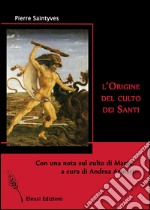 L'origine del culto dei santi libro