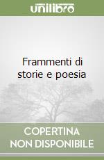 Frammenti di storie e poesia libro