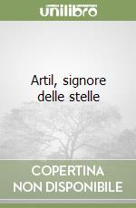 Artil, signore delle stelle libro