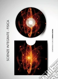 Fisica. Scienze integrate