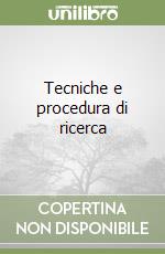 Tecniche e procedura di ricerca