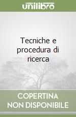 Tecniche e procedura di ricerca libro