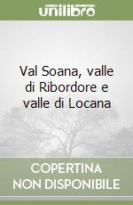 Val Soana, valle di Ribordore e valle di Locana libro