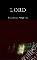 Lord. Ediz. italiana e inglese libro