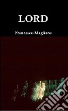 Lord. Ediz. italiana e inglese libro di Maglione Francesco