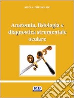 Anatomia, fisiologia e diagnostica strumentale oculare