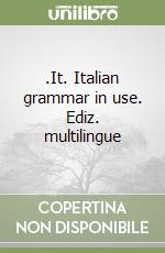 .It. Italian grammar in use. Ediz. multilingue libro