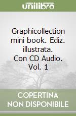 Graphicollection mini book. Ediz. illustrata. Con CD Audio. Vol. 1 libro