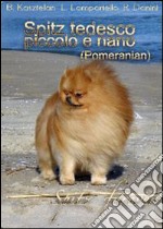 Spitz tedesco piccolo e nano (Pomeranian). Spitz forever