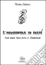 L'orchestra di fiati. Piccolo manuale teorico pratico libro