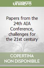 Papers from the 24th AIA Conference, challenges for the 21st century libro