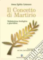 Il concetto di martirio. Valutazione teologica e giuridica