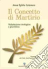 Il concetto di martirio. Valutazione teologica e giuridica libro