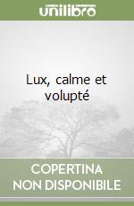 Lux, calme et volupté libro