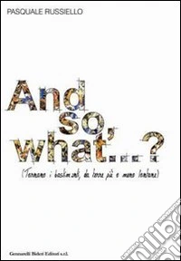 And so, what...?