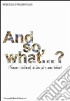 And so, what...? libro