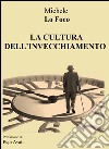 La cultura dell'invecchiamento libro