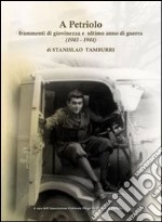 A Petriolo. Frammenti di giovinezza e ultimo anno di guerra (1943-1944)